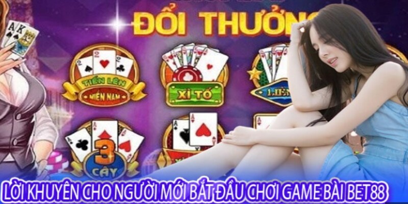 Lời khuyên chơi game bài Bet88 mau thắng mà bạn nên thử