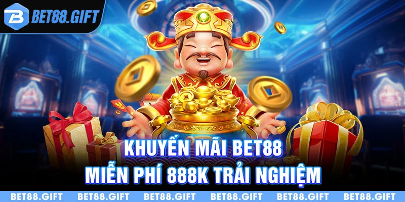 Khuyến mãi BET88 tặng 188k trải nghiệm