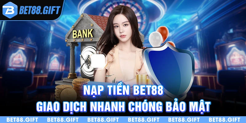 Hướng dãn nạp tiền bet88